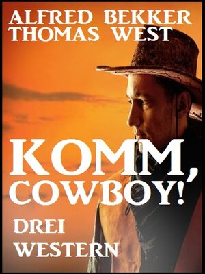 cover image of Komm, Cowboy! Drei Western